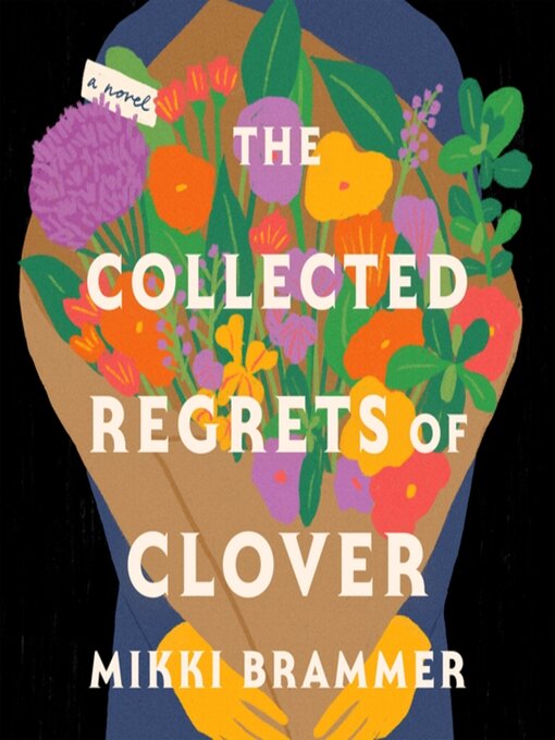 Title details for The Collected Regrets of Clover by Mikki Brammer - Wait list